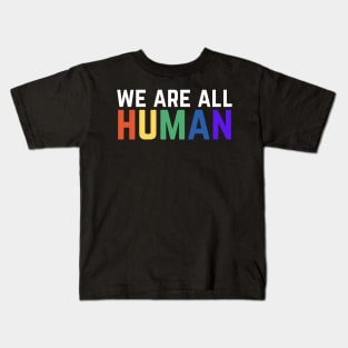 We Are All Human Kids T-Shirt